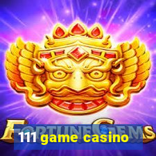 111 game casino